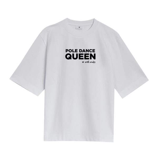 T-SHIRT POLE DANCE QUEEN